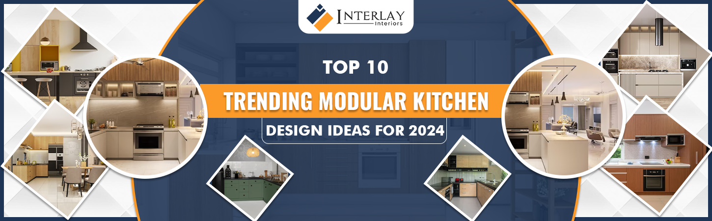 Top 10 Trending Modular Kitchen Designs in 2024