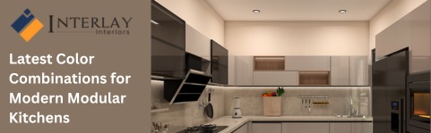 Latest Color Combinations for Modern Modular Kitchens
